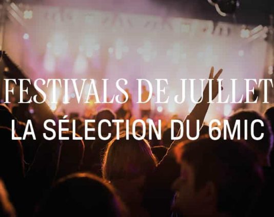 FESTIVAL_JUILLET_6MIC_SELECTION_BLOG